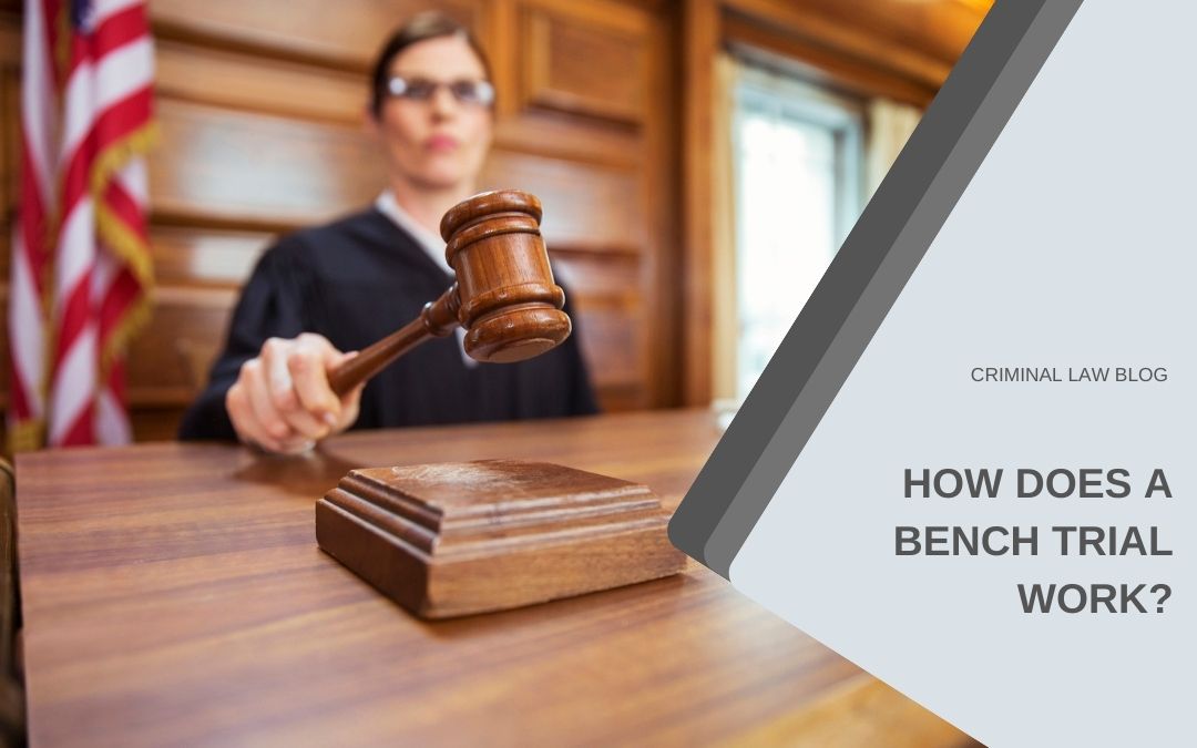 How does a bench trial work? - Weatherford, Aledo, Parker County, TX ...